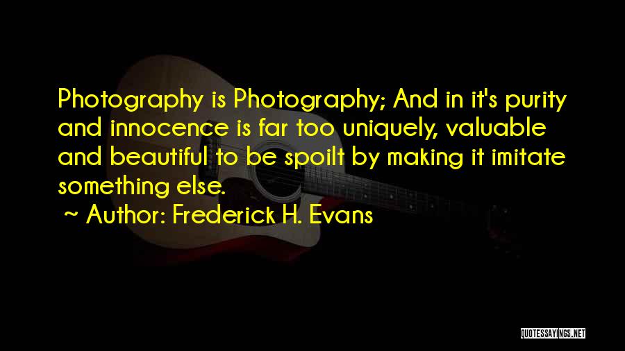 Frederick H. Evans Quotes 1460367