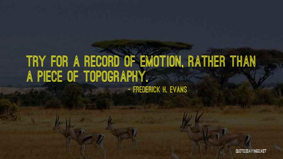 Frederick H. Evans Quotes 600409 Frederick H. Evans Quotes 600409