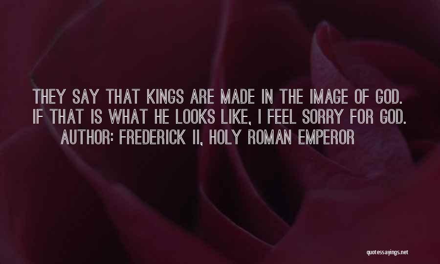 Frederick II, Holy Roman Emperor Quotes 665412