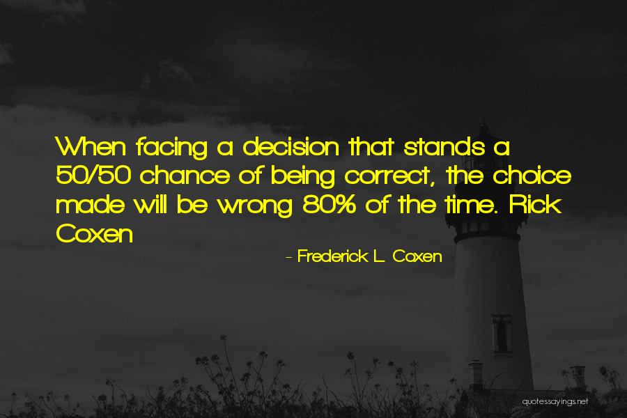 Frederick L. Coxen Quotes 2057749