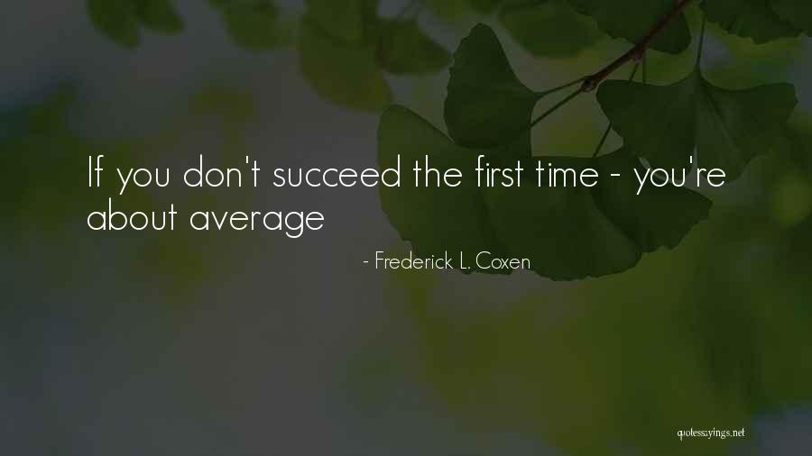 Frederick L. Coxen Quotes 617268