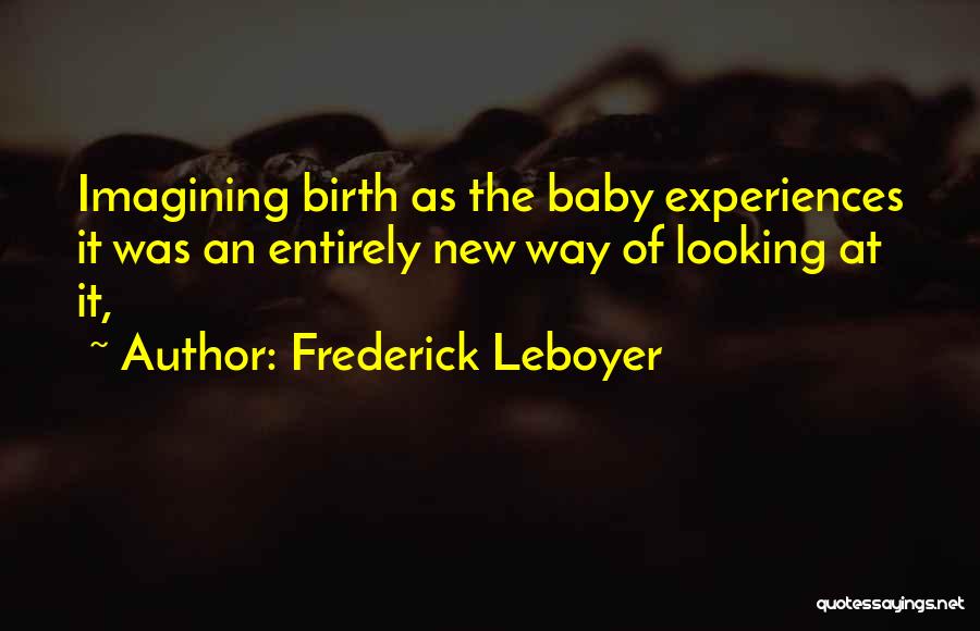 Frederick Leboyer Quotes 1537214