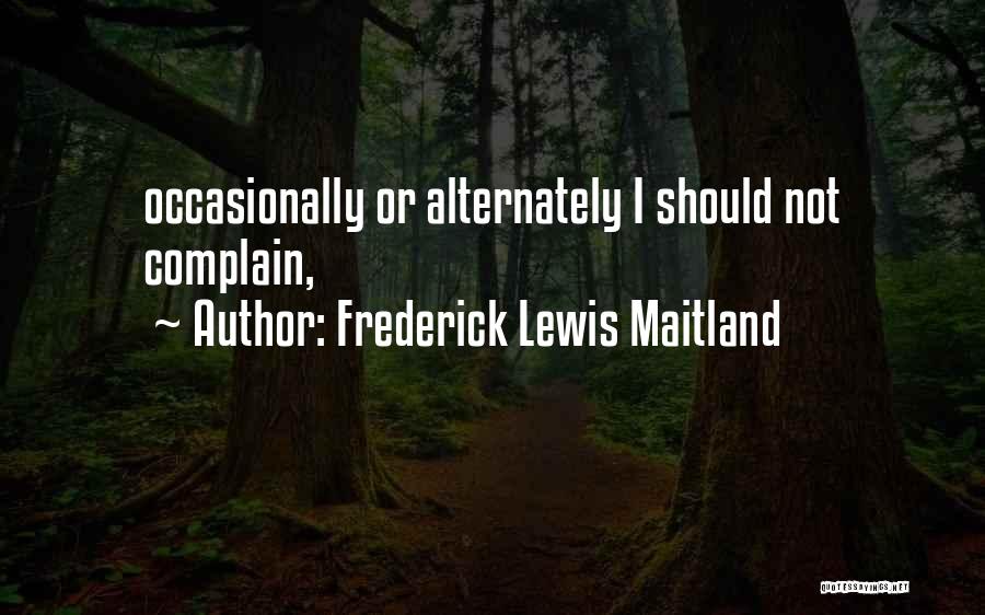Frederick Lewis Maitland Quotes 1804040