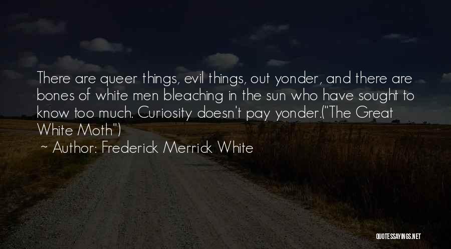 Frederick Merrick White Quotes 1284964