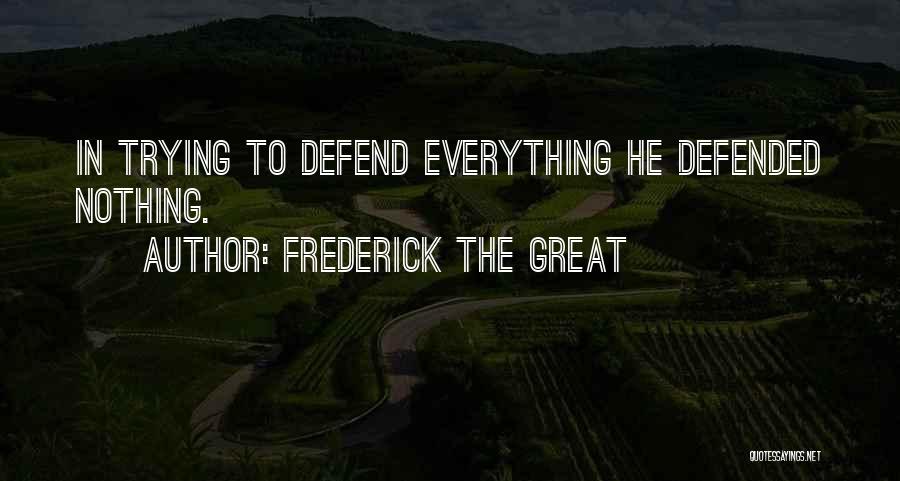 Frederick Of Prussia Quotes By Frederick The Great