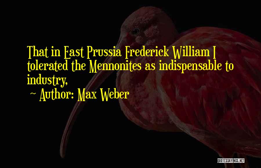 Frederick Of Prussia Quotes By Max Weber