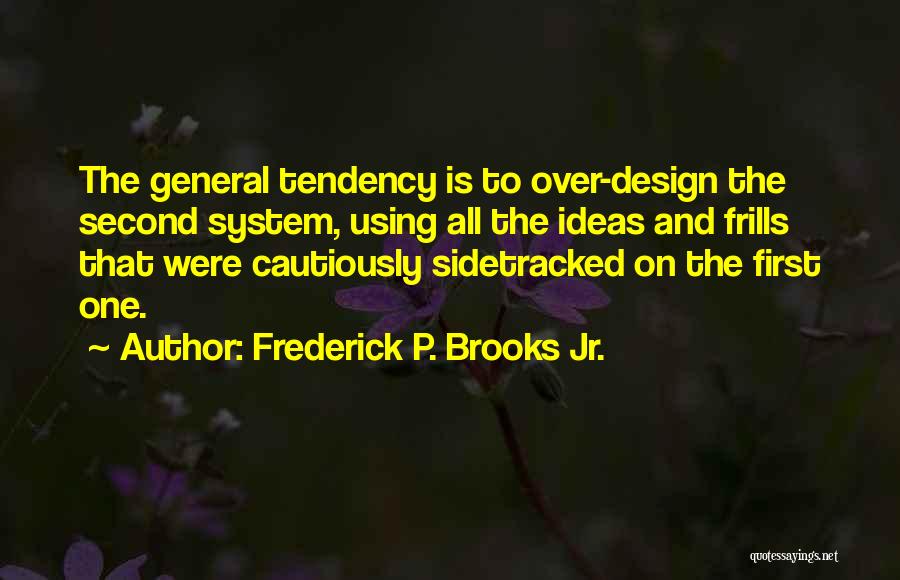 Frederick P. Brooks Jr. Quotes 1989503