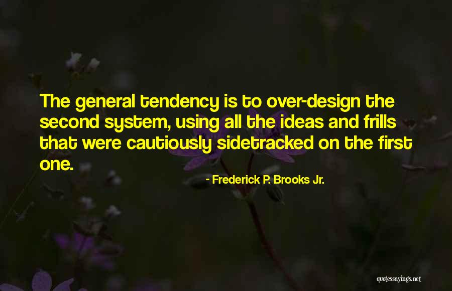 Frederick P. Brooks Jr. Quotes 1989503