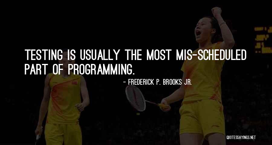 Frederick P. Brooks Jr. Quotes 481804 Frederick P. Brooks Jr. Quotes 481804