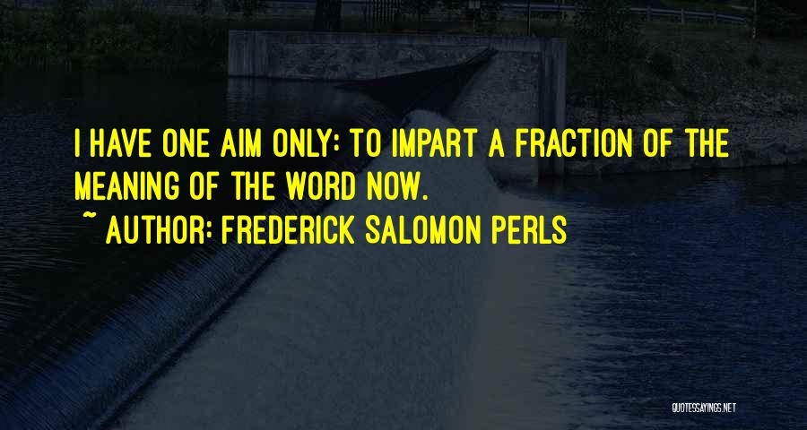 Frederick Perls Quotes By Frederick Salomon Perls