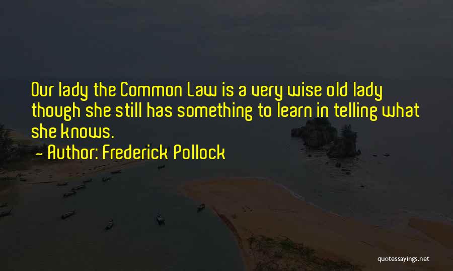 Frederick Pollock Quotes 672026