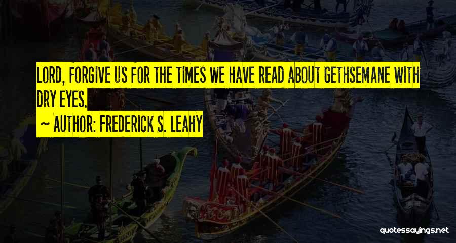 Frederick S. Leahy Quotes 2046642