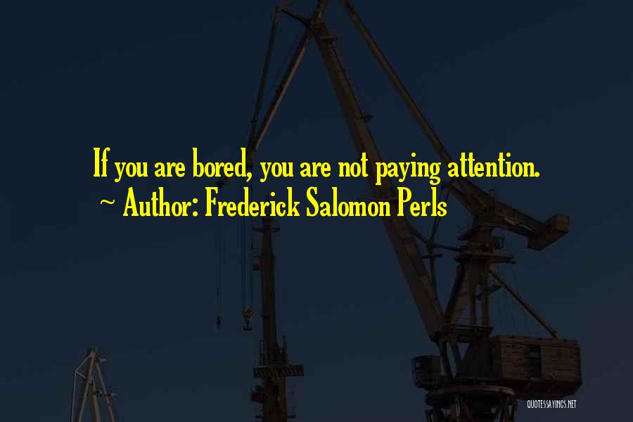 Frederick Salomon Perls Quotes 1103466
