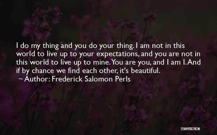 Frederick Salomon Perls Quotes 540577