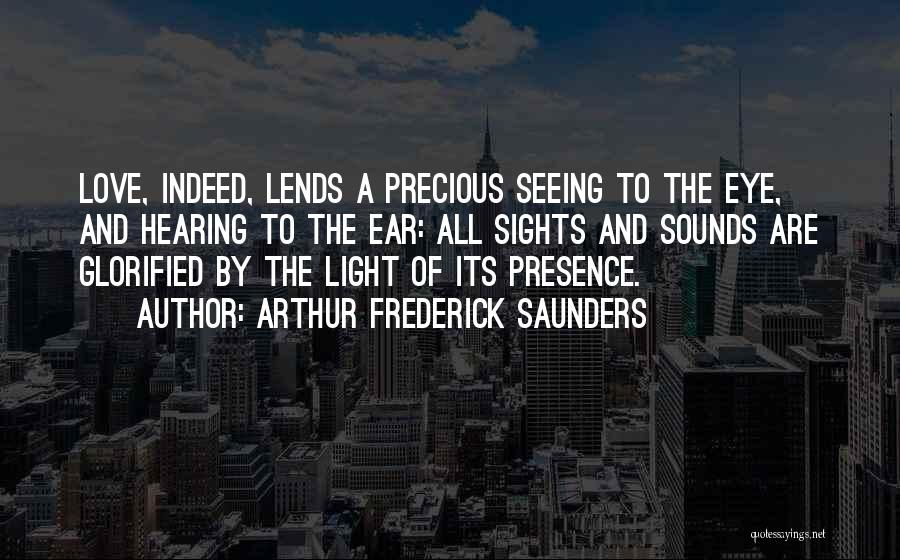 Frederick Saunders Love Quotes By Arthur Frederick Saunders