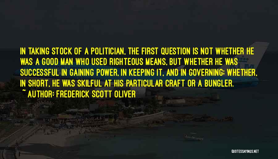 Frederick Scott Oliver Quotes 700195