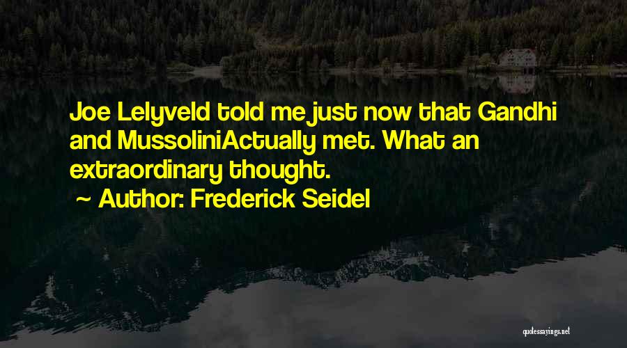 Frederick Seidel Quotes 171634