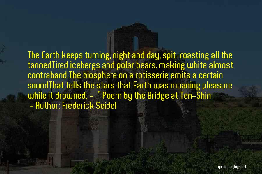 Frederick Seidel Quotes 1953788