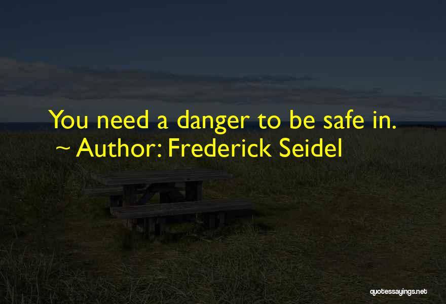Frederick Seidel Quotes 830822