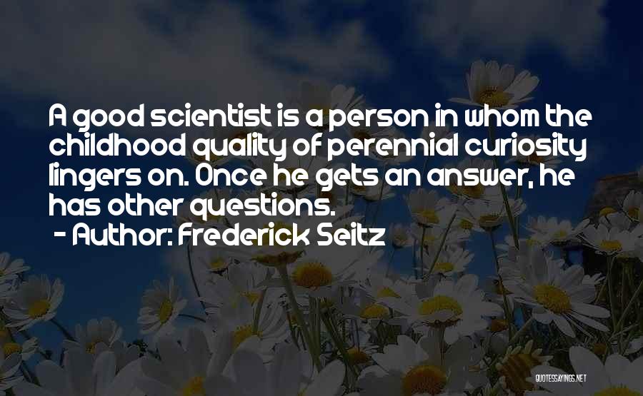Frederick Seitz Quotes 511944