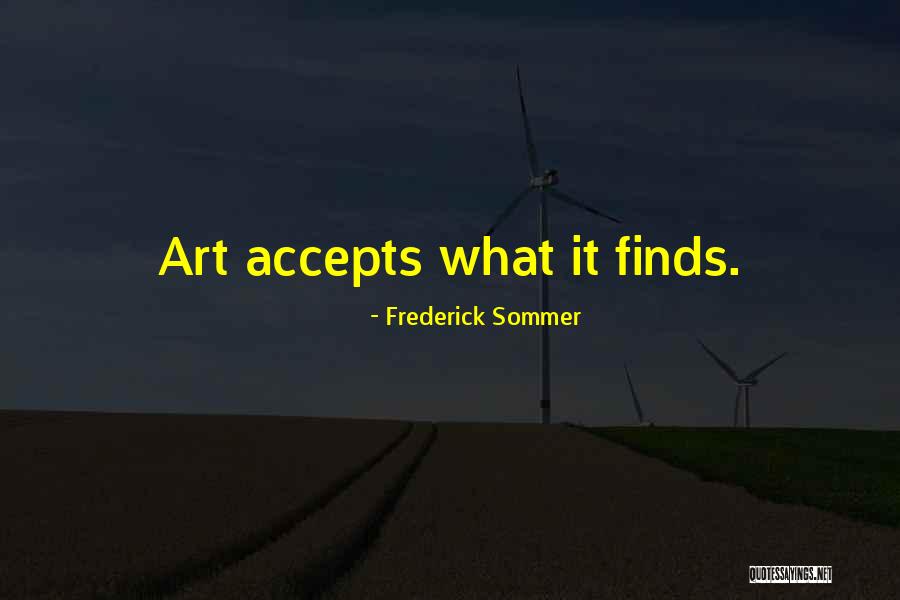 Frederick Sommer Quotes 1431368 Frederick Sommer Quotes 1431368