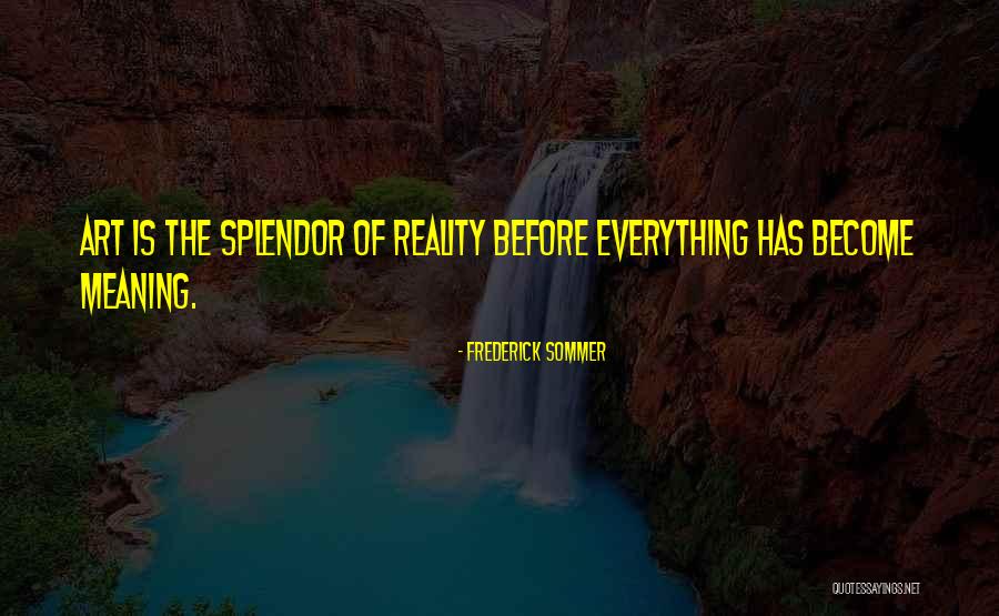 Frederick Sommer Quotes 645692