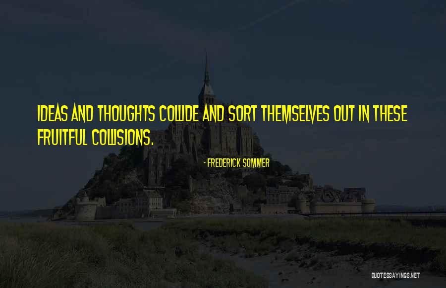 Frederick Sommer Quotes 887416
