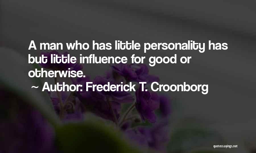 Frederick T. Croonborg Quotes 974708