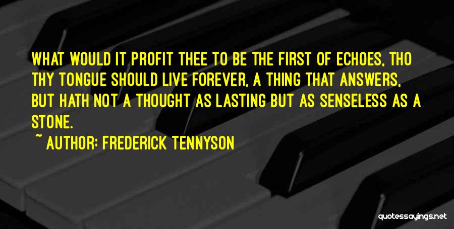 Frederick Tennyson Quotes 1133475