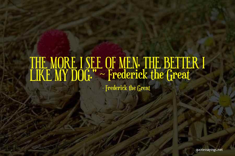 Frederick The Great Quotes 1903792