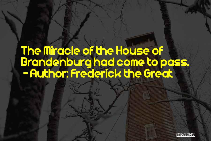 Frederick The Great Quotes 2122356