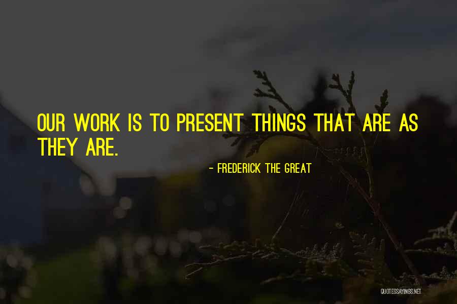 Frederick The Great Quotes 303624