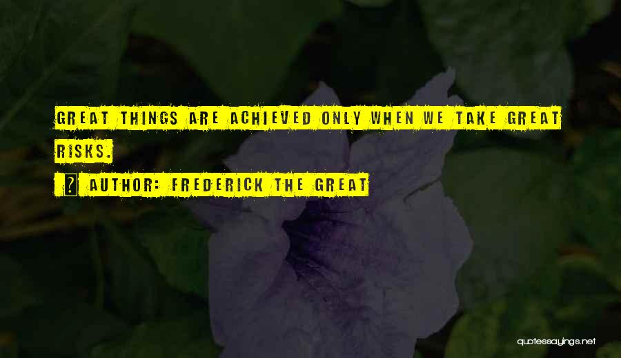 Frederick The Great Quotes 409200