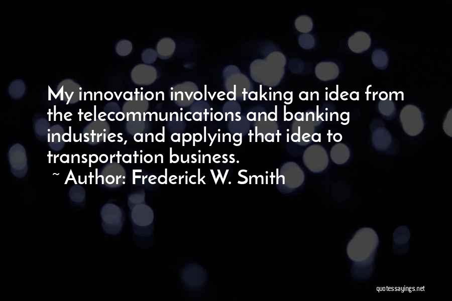 Frederick W. Smith Quotes 1601160