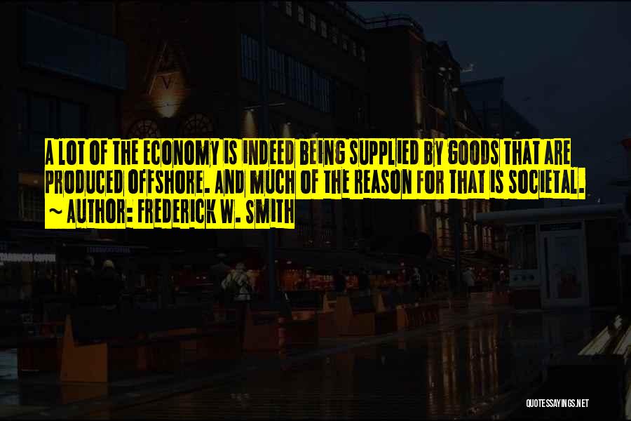 Frederick W. Smith Quotes 1658225