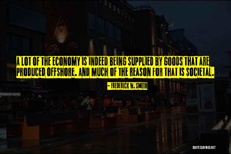 Frederick W. Smith Quotes 1658225 Frederick W. Smith Quotes 1658225