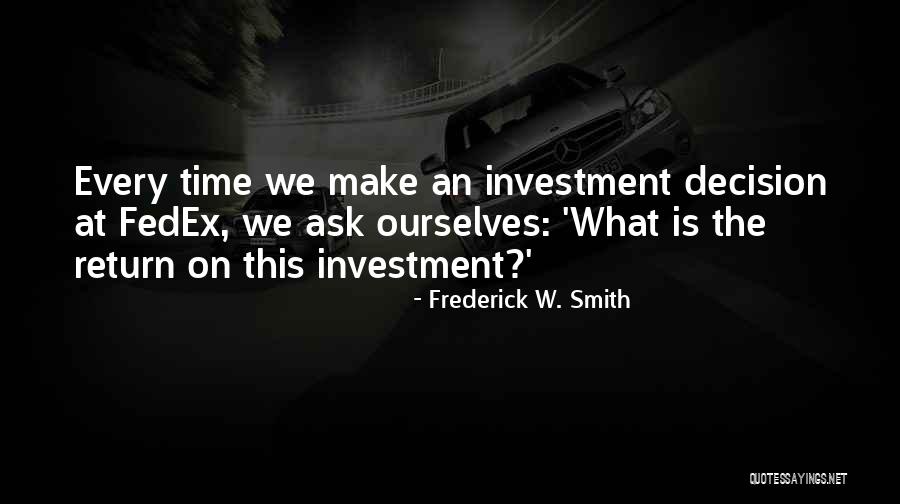 Frederick W. Smith Quotes 2108908 Frederick W. Smith Quotes 2108908
