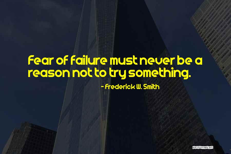 Frederick W. Smith Quotes 262387 Frederick W. Smith Quotes 262387