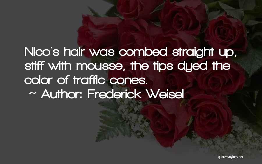 Frederick Weisel Quotes 1158353