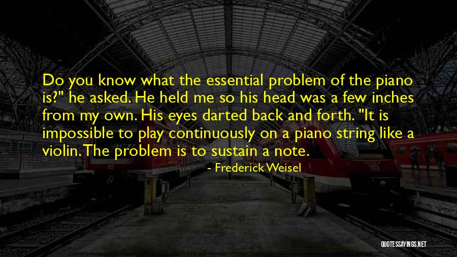 Frederick Weisel Quotes 1672960 Frederick Weisel Quotes 1672960