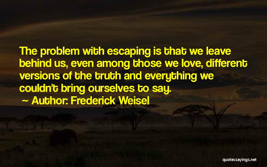 Frederick Weisel Quotes 654568