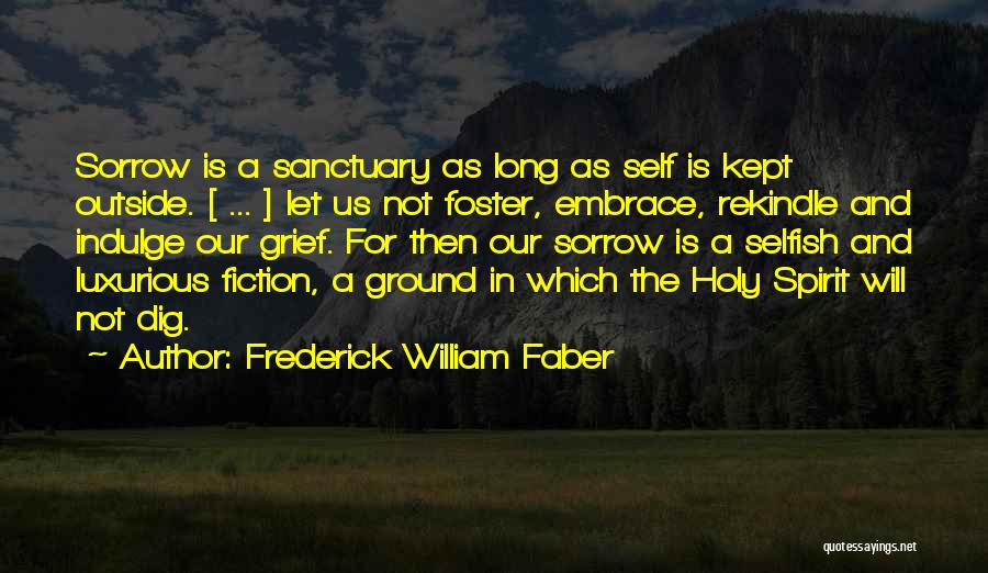 Frederick William Faber Quotes 1343642