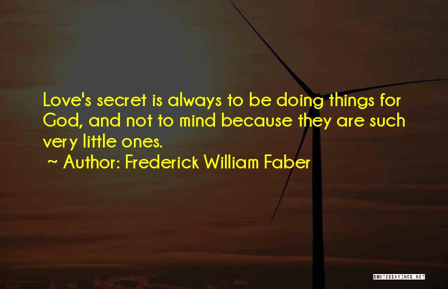 Frederick William Faber Quotes 2094466