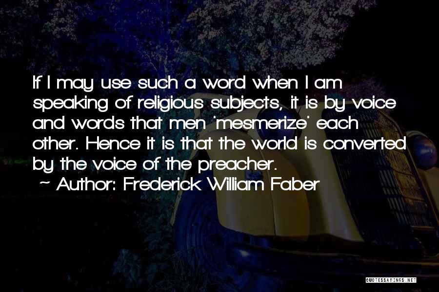 Frederick William Faber Quotes 774263