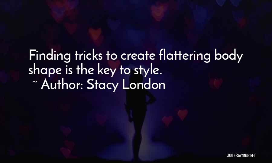Fredericka Quotes By Stacy London