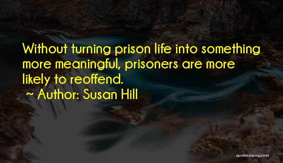 Fredericka Quotes By Susan Hill