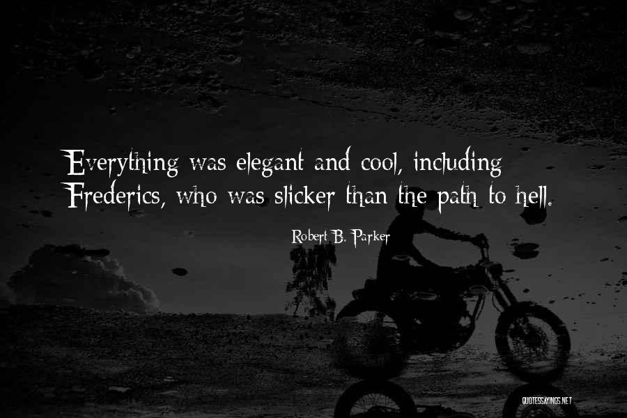Frederics Quotes By Robert B. Parker Frederics Quotes By Robert B. Parker