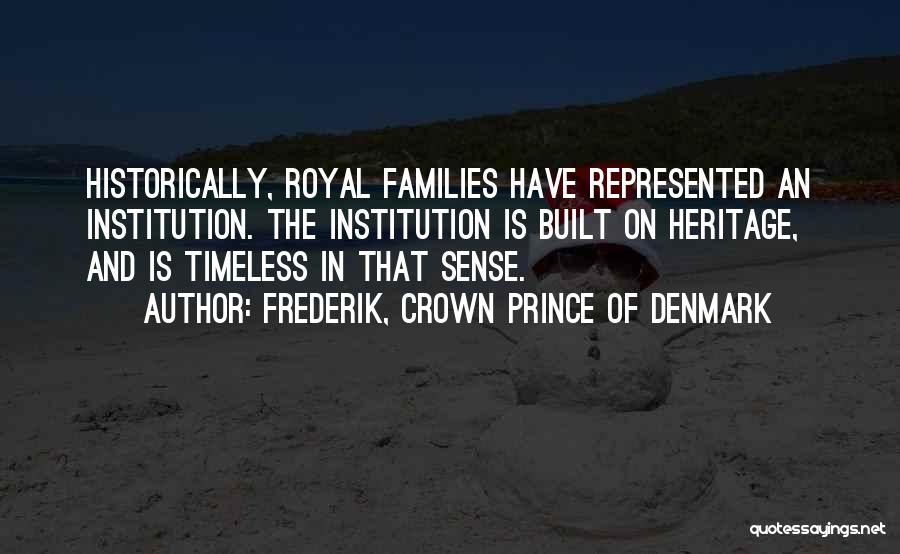 Frederik, Crown Prince Of Denmark Quotes 785510