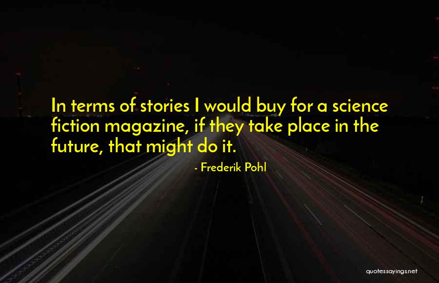 Frederik Pohl Quotes 1265132