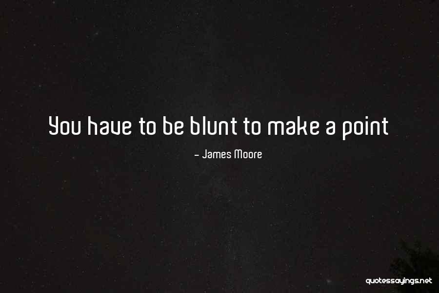 Fredly Tv Quotes By James Moore